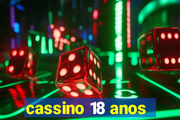 cassino 18 anos